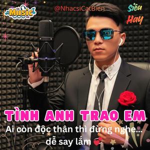 Tình Anh Trao Em