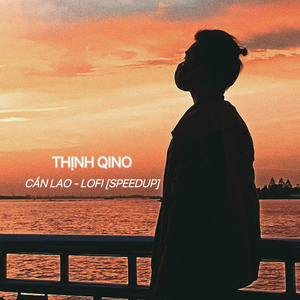 Cần Lao (Lofi Speed Up)