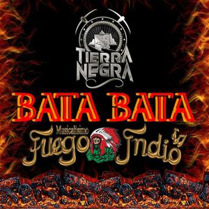 BATA BATA (feat. Musicalísimo Fuego Indio)