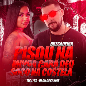 Pisou na Minha Cara Deu Soco na Costela (Bregadeira)