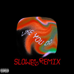Like You Do (Slowed Remix)