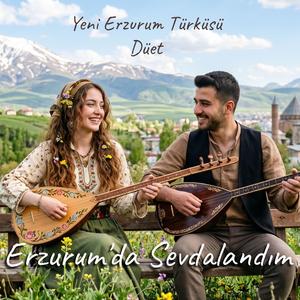 Erzurum'da Sevdalandım