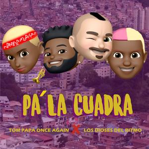 Pa´ la cuadra (feat. Los Dioses del Ritmo)