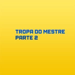 Tropa do Mestre parte 2