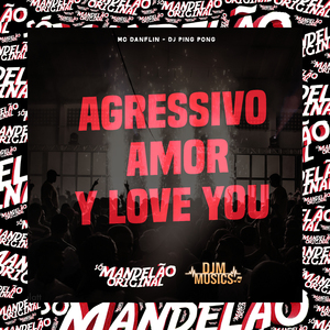 Agressivo Amor Y Love You