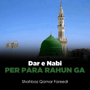Dar e Nabi Per Para Rahun Ga
