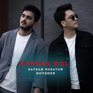 Rovshen Syrdas Bol (feat. Bayram Nobatow)