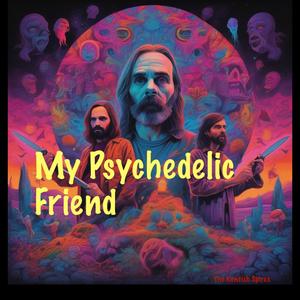 My Psychedelic Friend