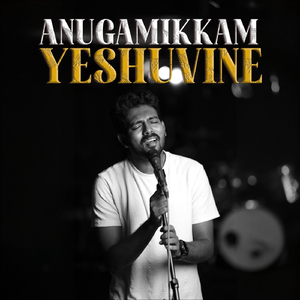 Anugamikkam Yeshuvine