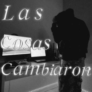 CAMBIARON LAS COSAS (feat. MCA)