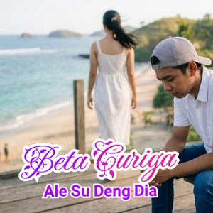 Beta Curiga Ale Su Deng Dia