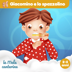 Giacomino e lo spazzolino (2-5 anni)