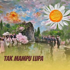 Tak Mampu Lupa
