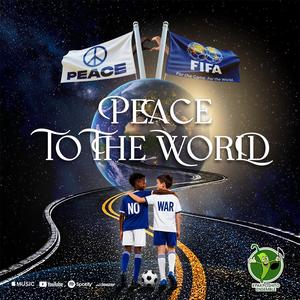 PEACE TO THE WORLD