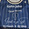 Gohn John - Invest in yo Self (feat. DJ.Fresh & DJ Idea)