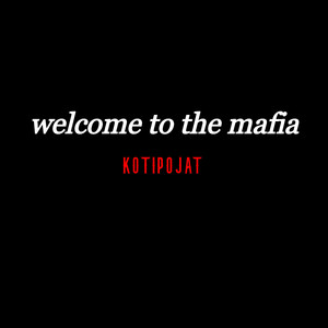 Welcome to the mafia