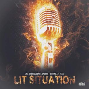 LIT Sitaution (feat. Oneshotwiggins & Fi Yella)