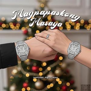 MAGPAPASKONG MASAYA (feat. Migzzy & Jaysus)