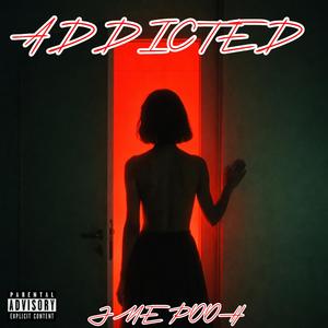 ADDICTED