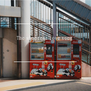 The sweetest love song