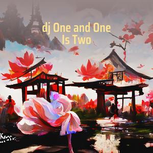 Dj One and One Is Two