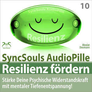 Akzeptanz, Optimismus, Selbstverantwortung stärken - Affirmationen zur Stärkung der Resilienz, Teil 1