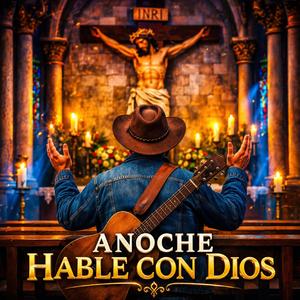 Anoche Hablé Con Dios