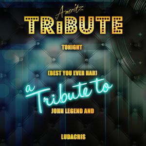 Tonight (Best You Ever Had) [A Tribute to John Legend and Ludacris