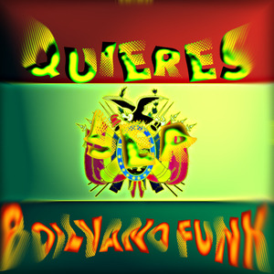 Quieres Ser Bolivano Funk