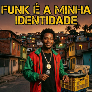 Funk é a minha Identidade