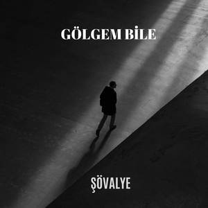 Gölgem Bile