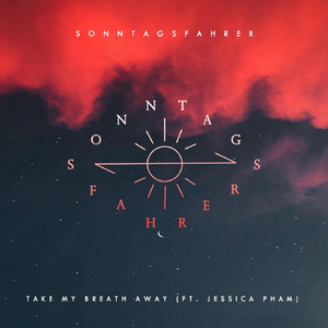 Take My Breath Away (feat. Jessica Pham)