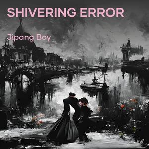 Shivering Error