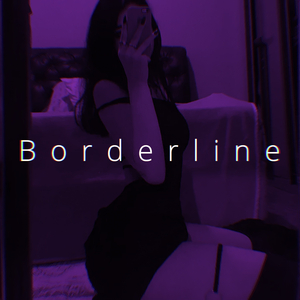 Borderline (Sped Up)