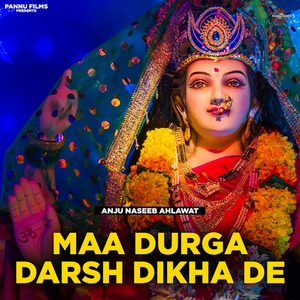 Maa Durga Darsh Dikha De