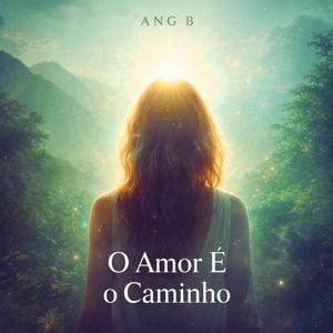 O Amor é o Caminho