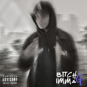 BITCH IMMA G (feat. Lil Danger)