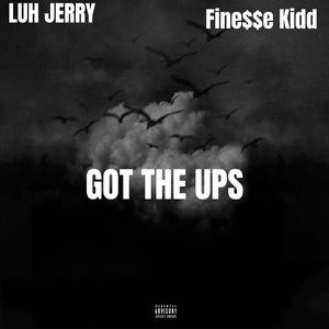 Got The Ups (feat. Fine$$e Kidd)