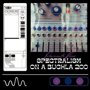 Spectralism on a Buchla 200