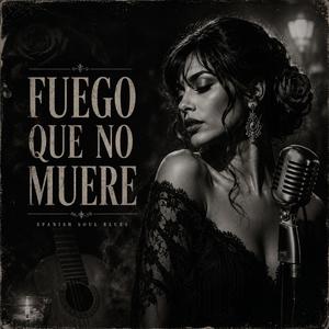 Spanish Soul Blues (Fuego Que No Muere)