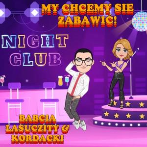 My chcemy się zabawić (feat. Mateusz Kordacki)