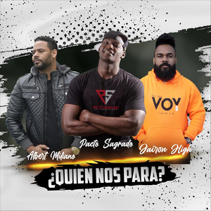 ¿Quien Nos Para? (feat. Jairon High & Albert Miliano)