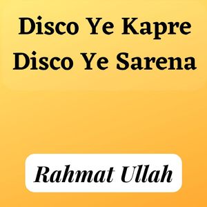 Disco Ye Kapre Disco Ye Sarena