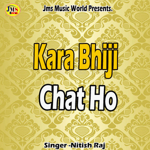 Kara Bhiji Chat Ho