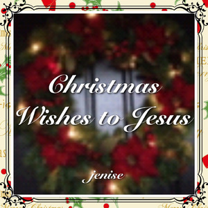 Christmas Wishes to Jesus