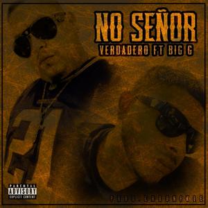 No Senor (feat. Big G)