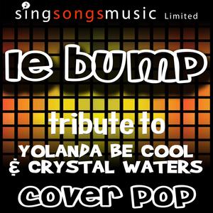 Le Bump (Tribute to Yolanda Be Cool & Crystal Waters)