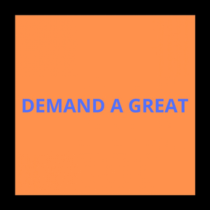 Demand a Great