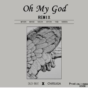 GIDLE-Oh My God（ChillSUGA remix）