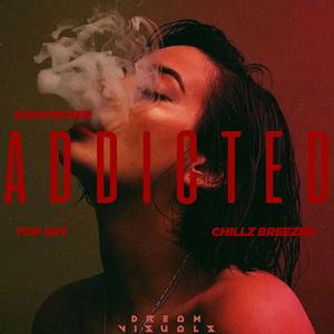 Addicted (feat. Top Sky, GodFather & Chillz Breezer)